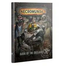 NECROMUNDA: BOOK OF THE OUTLANDS